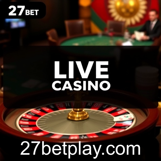 Explorando a Emoção do Live Casino na Plataforma 27bet